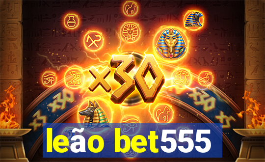 leão bet555